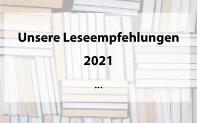 Leseempfehlungen – Unsere Lieblingsbücher 2021